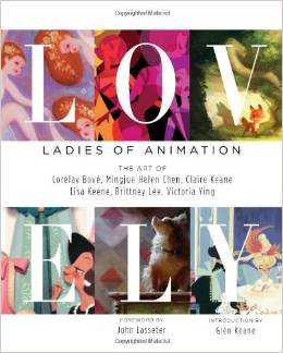 LOVELY: LADIES OF ANIMATION: THE ART OF Lorelay Bove, Brittney Lee, Claire Keane, Lisa Keene, Victoria Ying and Helen Chen picture image