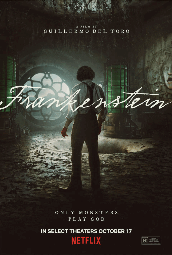 Guillermo Del Toro's 2025 version of Mary Shelley's Frankenstein (Netflix) Starring Oscar Issac