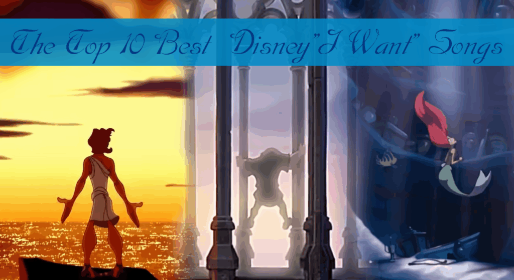 A Ranked List of Objectively Disney's Top Ten Best I Want Songs